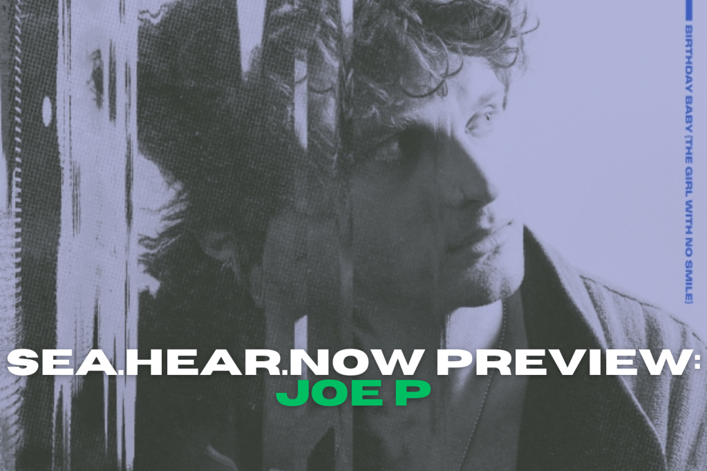 Sea.Hear.Now Artist Preview: joe&nbsp;p